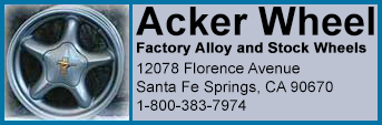 Acker Wheel, Factory Alloy and Stock Wheels 12078 Florence Avenue, Santa Fe Springs, CA 90670, 1-800-383-7974
